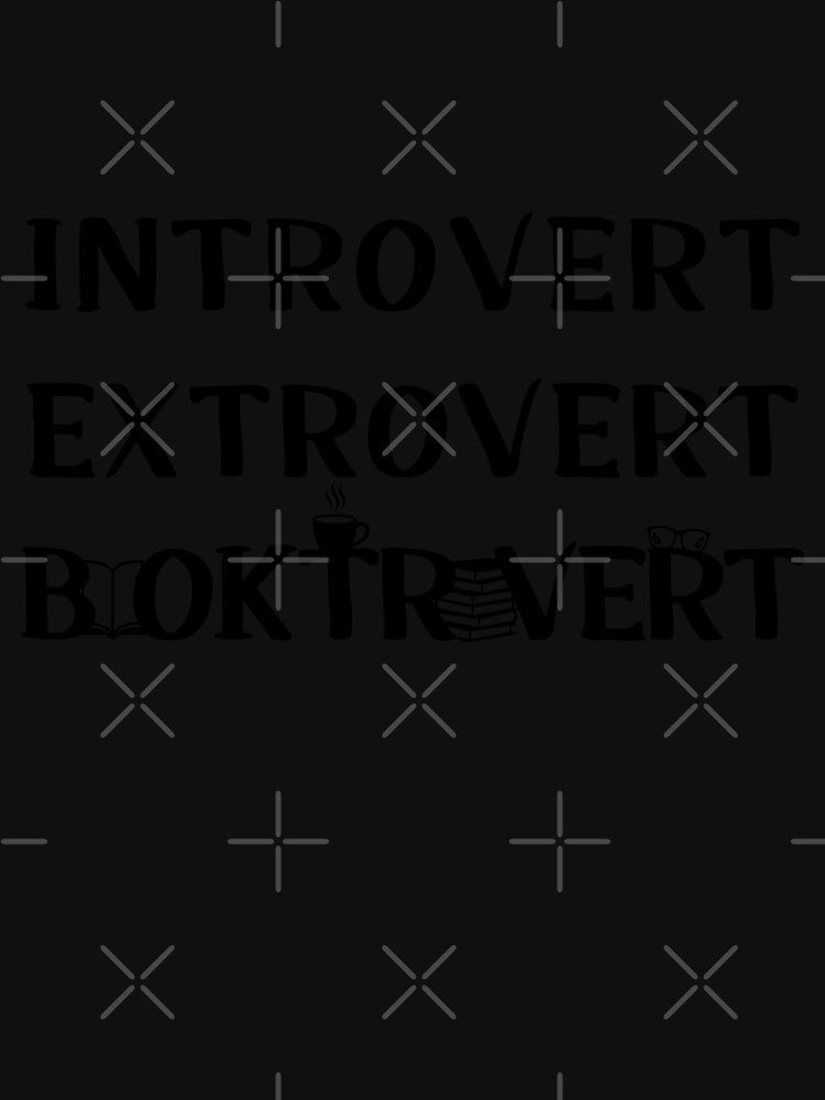 Introvert, Extrovert, Booktrovert by BaffledSnout Unisex T-shirt, Sweatshirt, Hoodie, Long Sleeve Tee