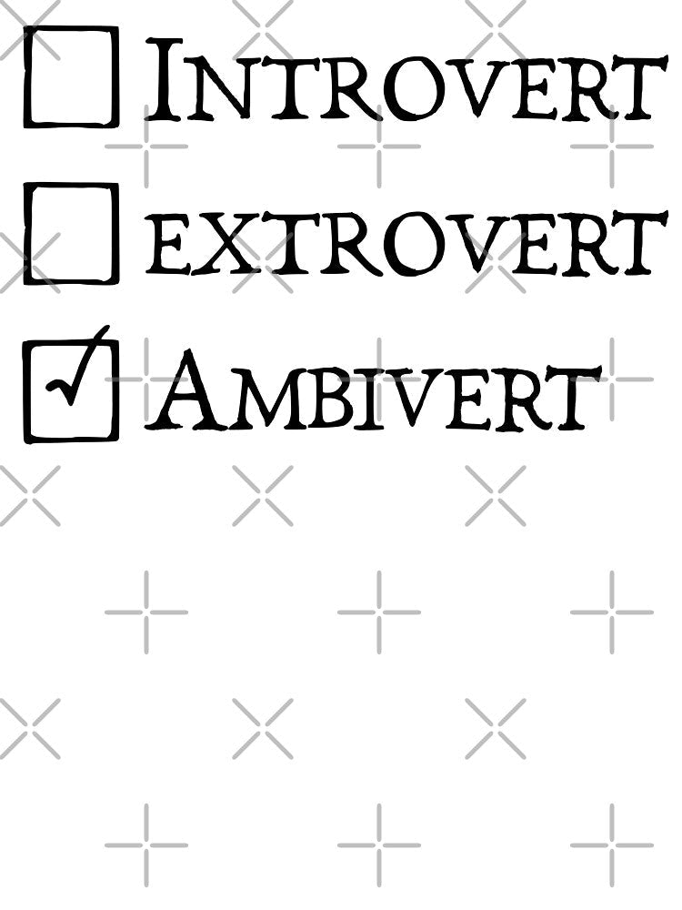 Introvert Extrovert Ambivert by keilamariadesig Unisex T-shirt, Sweatshirt, Hoodie, Long Sleeve Tee
