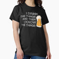 I DRINK and I know - FUNNY BEER lovers - bottoms UP face DOWN - introverted extrovert by originalsusie